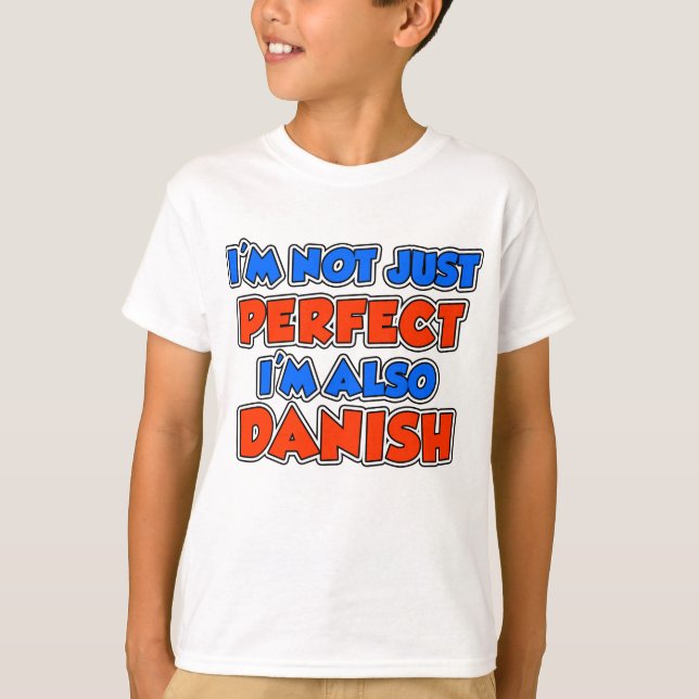 Nicht nur perfekt auch dänisch T-Shirt (Vorderseite)