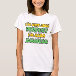 Nicht nur perfekt, auch jamaikanisch T-Shirt