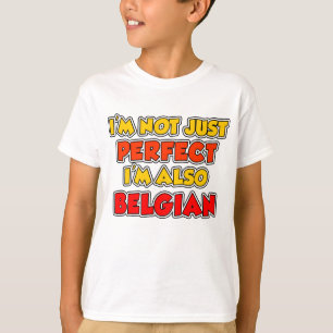 Nicht nur perfekt belgisch T-Shirt