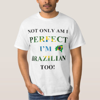 Nicht nur perfekt, brasilianisch T-Shirt