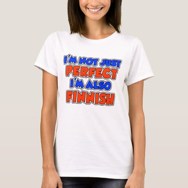 Nicht nur perfekt Finnisch T-Shirt (Vorderseite)
