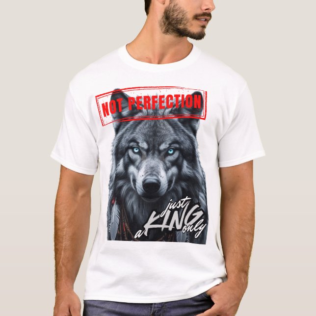 "Nicht perfekt, nur ein König!" T-Shirt (Vorderseite)