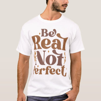 Nicht perfekt sein T-Shirt
