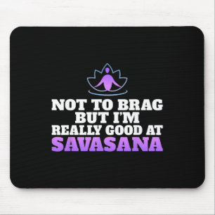 Nicht prahlen, aber ich bin wirklich gut in Savasa Mousepad