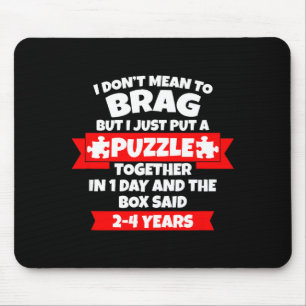 Nicht prahlen, Puzzle in 1 Tag zusammengesetzt, Bo Mousepad