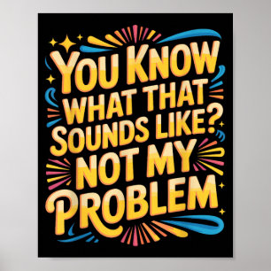 Nicht Problem Lustige Sprüche Zitate Dumm Sarkasti Poster