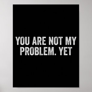 Nicht Problem Lustiger Sarkastischer Zitat Sogover Poster