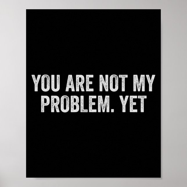 Nicht Problem Lustiger Sarkastischer Zitat Sogover Poster (Vorne)