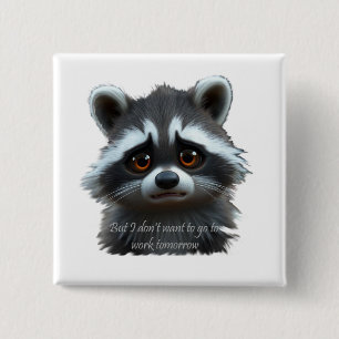 Nicht Raccoon Animal arbeiten wollen Button