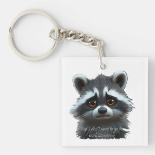Nicht Raccoon Animal arbeiten wollen Schlüsselanhänger