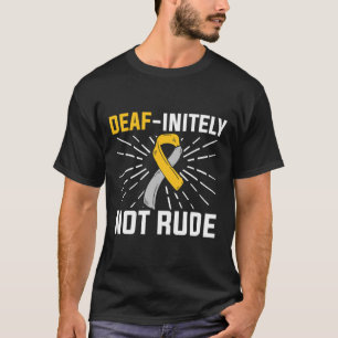 Nicht rude. Asl Deaf Sign Language Deaf Awareness T-Shirt