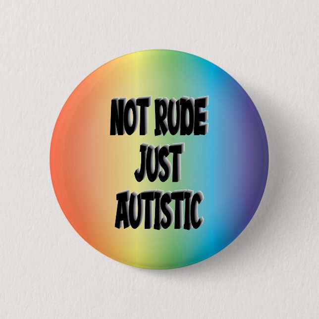 Nicht rude nur Autismus Akzeptanz Bewusstsein Button (Vorderseite)