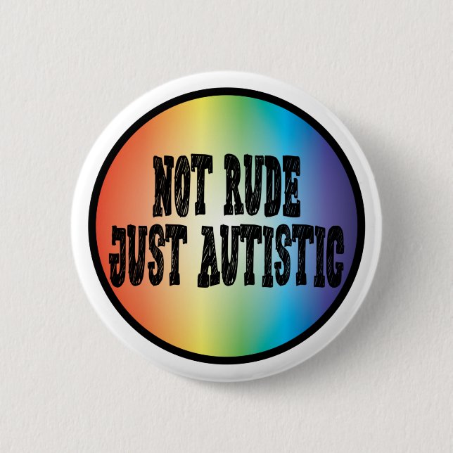 Nicht rude nur Autismus Akzeptanz Bewusstsein Button (Vorderseite)