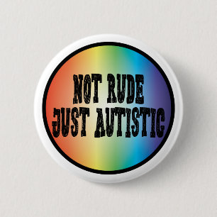 Nicht rude nur Autismus Akzeptanz Bewusstsein Button