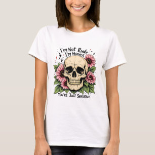 Nicht Rude nur ehrliches Shirt   Funny Skull Flora