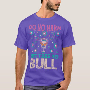 Nicht schaden, sondern nehmen keine Bull Boho Kuh  T-Shirt