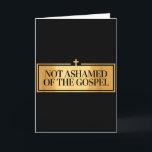 Nicht schäme mich des Evangeliums Stolz Christian  Karte<br><div class="desc">Nicht schäme mich des Evangeliums Stolz Christian Bibelvers Glaube</div>