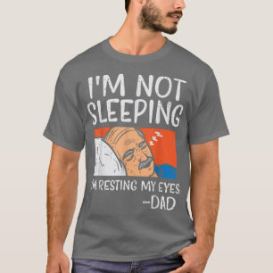 Nicht schlafen im Ruhen meines Vaters Funny Joke F T-Shirt