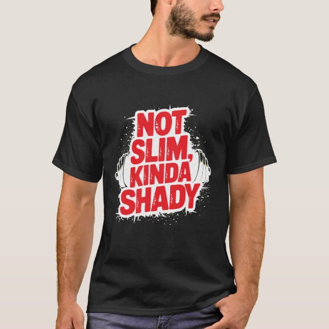 Nicht schlank, Kinda Shady - Funny Confidence T-Sh T-Shirt (Vorderseite)