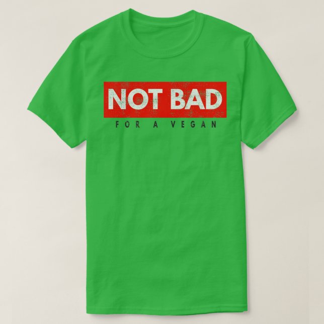 Nicht schlecht für eine Vegane sportliche Bodybuil T-Shirt (Design vorne)