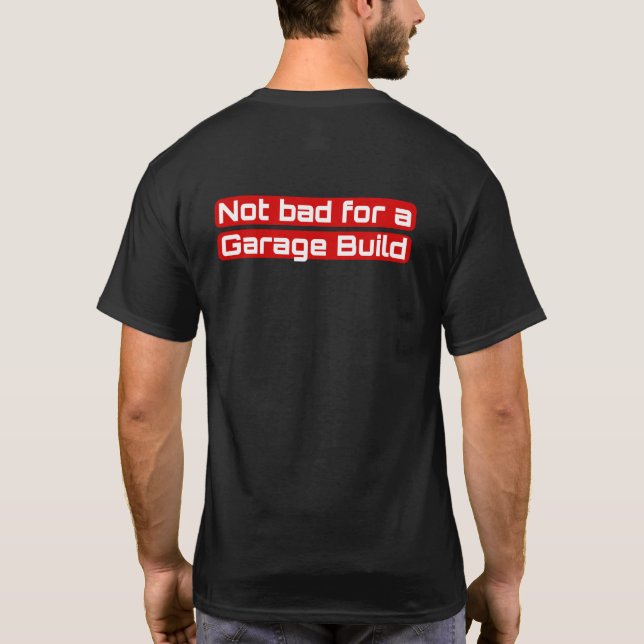 Nicht schlecht für einen Garagenbau T-Shirt (Rückseite)