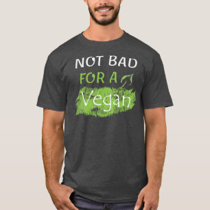 Nicht schlecht für Vegane Vegetarier - Gym Workout T-Shirt