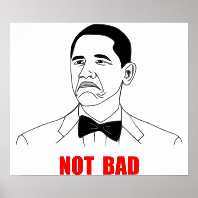 Nicht schlechter Barack Obama Rage Gesicht Meme Poster (Vorne)