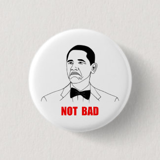Nicht schlechtes Barack Obama Raserei-Gesicht Meme Button