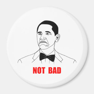 Nicht schlechtes Barack Obama Raserei-Gesicht Meme Magnet