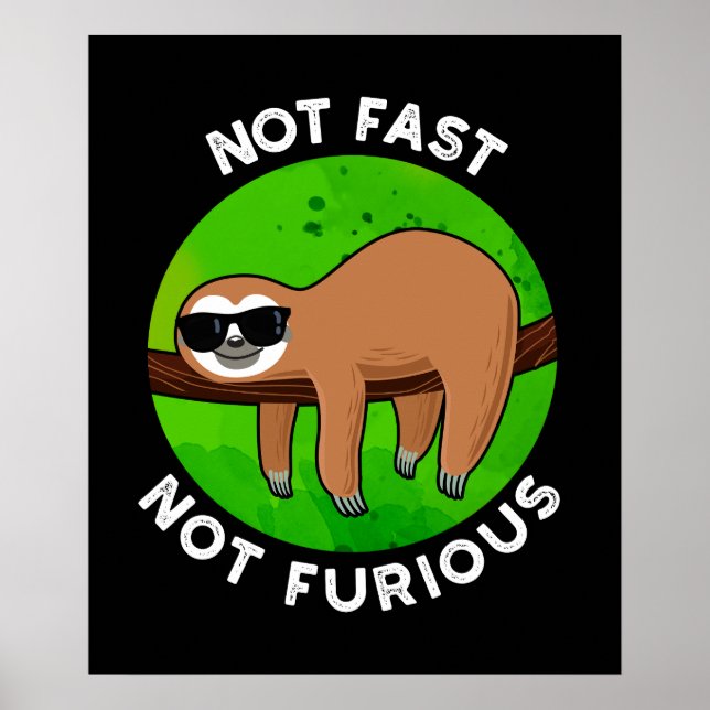 Nicht schnell, nicht wütend lustige Film Sloth Pun Poster (Vorne)