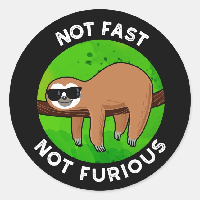 Nicht schnell, nicht wütend lustige Film Sloth Pun Runder Aufkleber (Vorderseite)