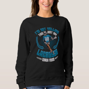 Nicht schreien, das ist mein Lacrosse Coach Voice  Sweatshirt