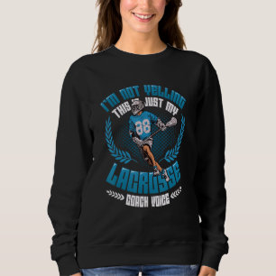 Nicht Schreien Das Ist Meine Lacrosse-Trainer-Stim Sweatshirt