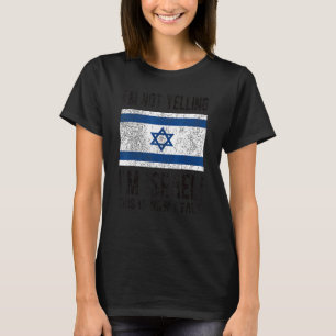 Nicht schreien, ich bin israelische Flagge Israel T-Shirt