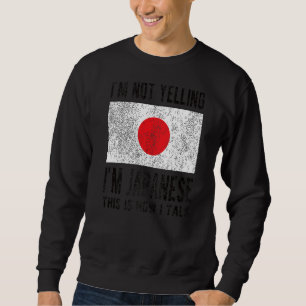 Nicht schreien, ich bin japanische Flagge japanisc Sweatshirt