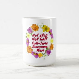 Nicht Schritt nicht Vollzeit phantastische Mama Ad Kaffeetasse