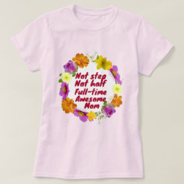 Nicht Schritt nicht Vollzeit phantastische Mama Ad T-Shirt
