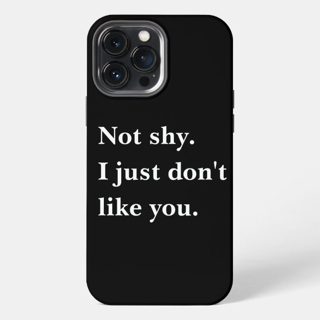 Nicht schüchtern. Ich mag euch lustige Sprüche ein iPhone 13 Pro Max Hülle (Rückseite)