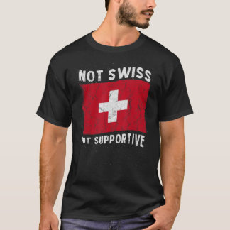 Nicht schweizerische, aber unterstützende national T-Shirt
