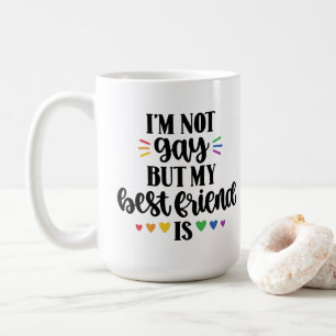 Nicht schwul meine BESTE FREUNDIN ist stolz Kaffeetasse