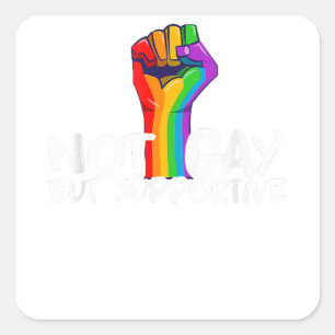 Nicht schwul, sondern unterstützend LGBT Quadratischer Aufkleber