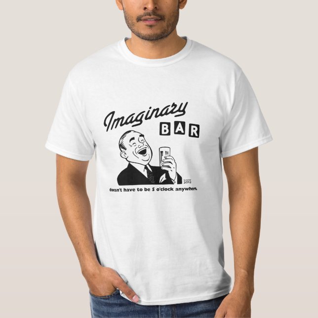Nicht sein 5 Uhr muss eingebildetes Bar-T-Shirt T-Shirt (Vorderseite)