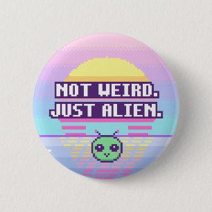 Nicht seltsam. Nur außerirdisch. Neurodivergenter  Button