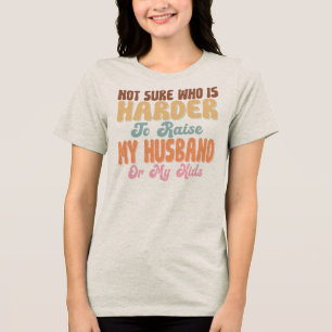 Nicht sicher, wer schwieriger zu erziehen ist, mei Tri-Blend shirt