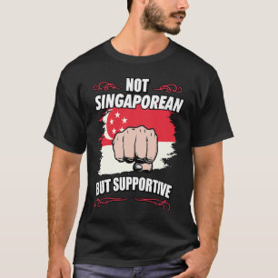 Nicht singapurisch, sondern unterstützend Tourist T-Shirt