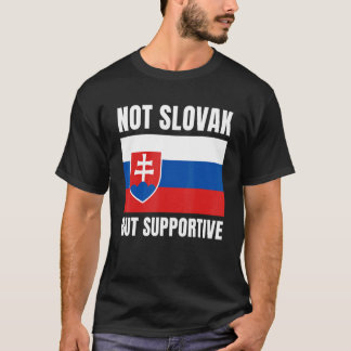 Nicht slowakisch, sondern unterstützend, Flaggenst T-Shirt