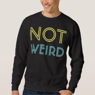 nicht sonderbar sweatshirt