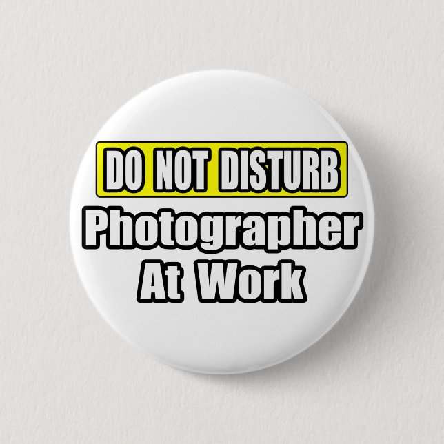 Nicht stören...Fotograf bei der Arbeit Button (Vorderseite)