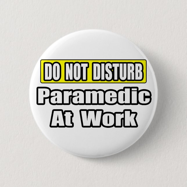 Nicht stören...paramedic am Arbeitsplatz Button (Vorderseite)
