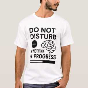 Nicht stören - Überdenken im Laufe T-Shirt